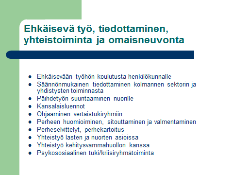 Lieksan mielenterveys- ja päihdetyö 8 (8) Ennaltaehkäisevässä työssä on tärkeää tiedottaminen kunnan tarjoamista palveluista kuntalaisille, etenkin palveluiden muuttuessa.