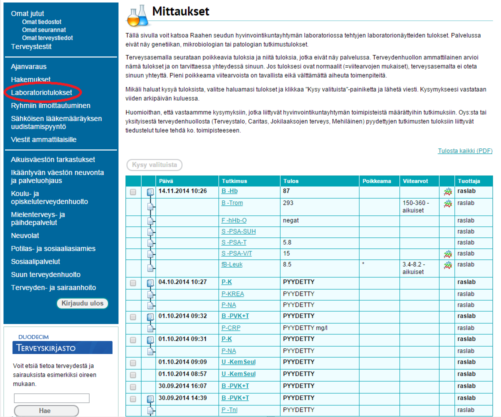 6. LABORATORIOTULOKSET Tällä sivulla voit katsoa Raahen seudun hyvinvointikuntayhtymän laboratoriossa tehtyjen laboratorionäytteiden tulokset.