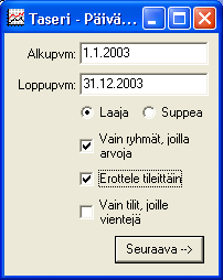 Tulostaminen Taseri tulostaa valittuna olevan mallin klikkaamalla Tulosta painiketta [F7]. Tulostettaessa tuloslaskelmaa valitaan sekä alkupäivämäärä että loppupäivämäärä.