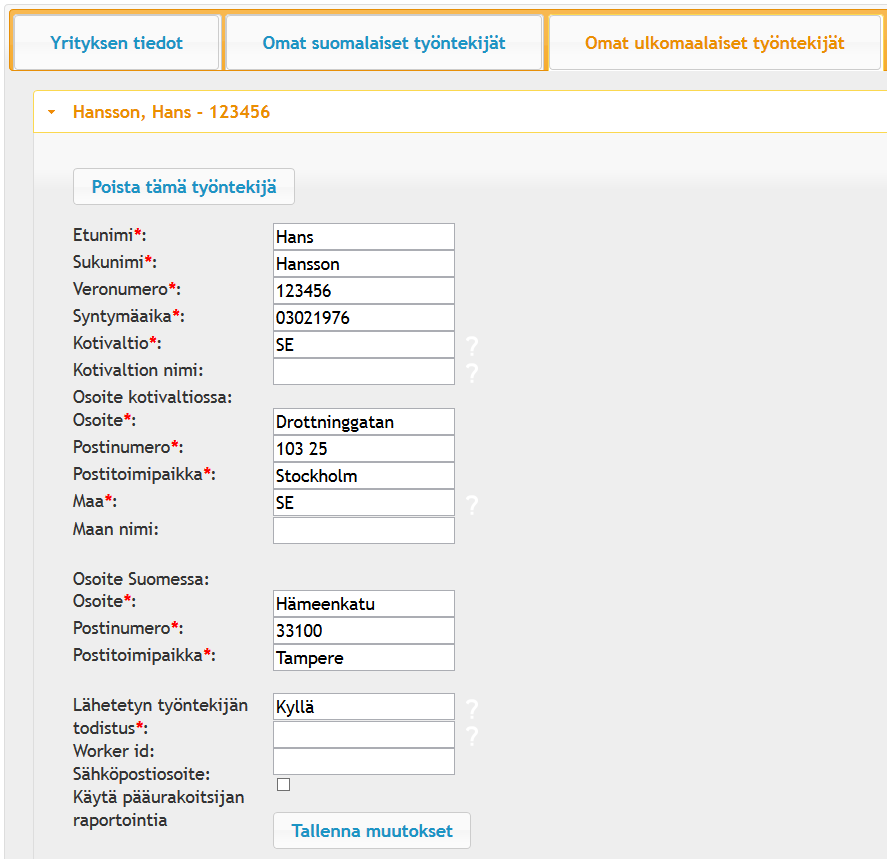 Kuva 5: Ulkomaalaisen työntekijän lisääminen Ulkomaalaisen työntekijän tietojen muokkaaminen tai poistaminen Voit muokata tai poistaa työntekijätietoja selaamalla luettelossa kyseisen henkilön