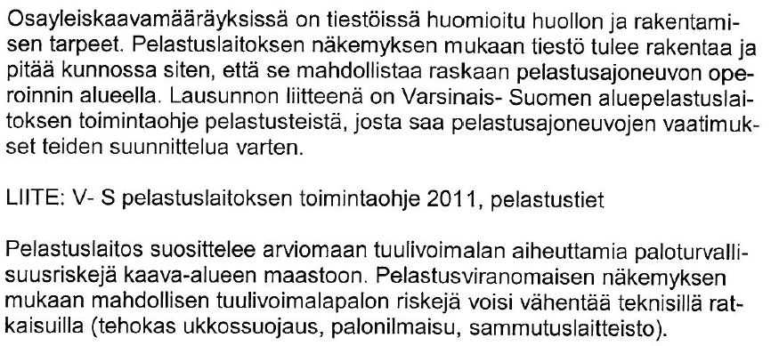 13 (21) Varsinais-Suomen pelastuslaitos, 12.2.2014, Aki Toivanen Tuulivoimalat ovat ukkossuojattuja ja niihin on helppoa asentaa palonilmaisulaitteet.