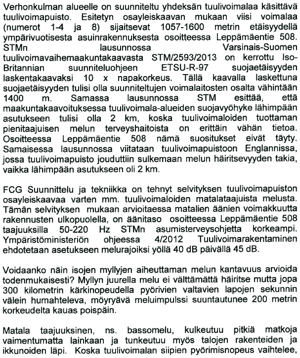 19 (21) D ja E, 16.2.2014 Lausunnon mukainen Suomen terveysministeriön kannanotto tuulivoimaloiden suojaetäisyydeksi ei pidä täysin paikkaansa.