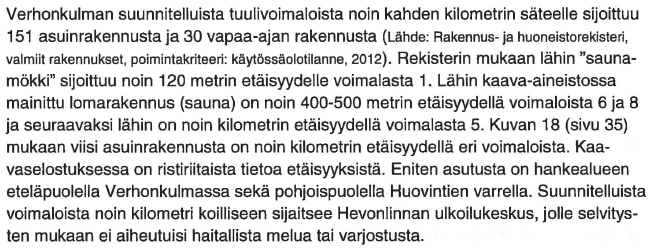 6 (21) Melu ja varjostus / välke Luonnosvaiheen nähtävilläolon aikana on saatu