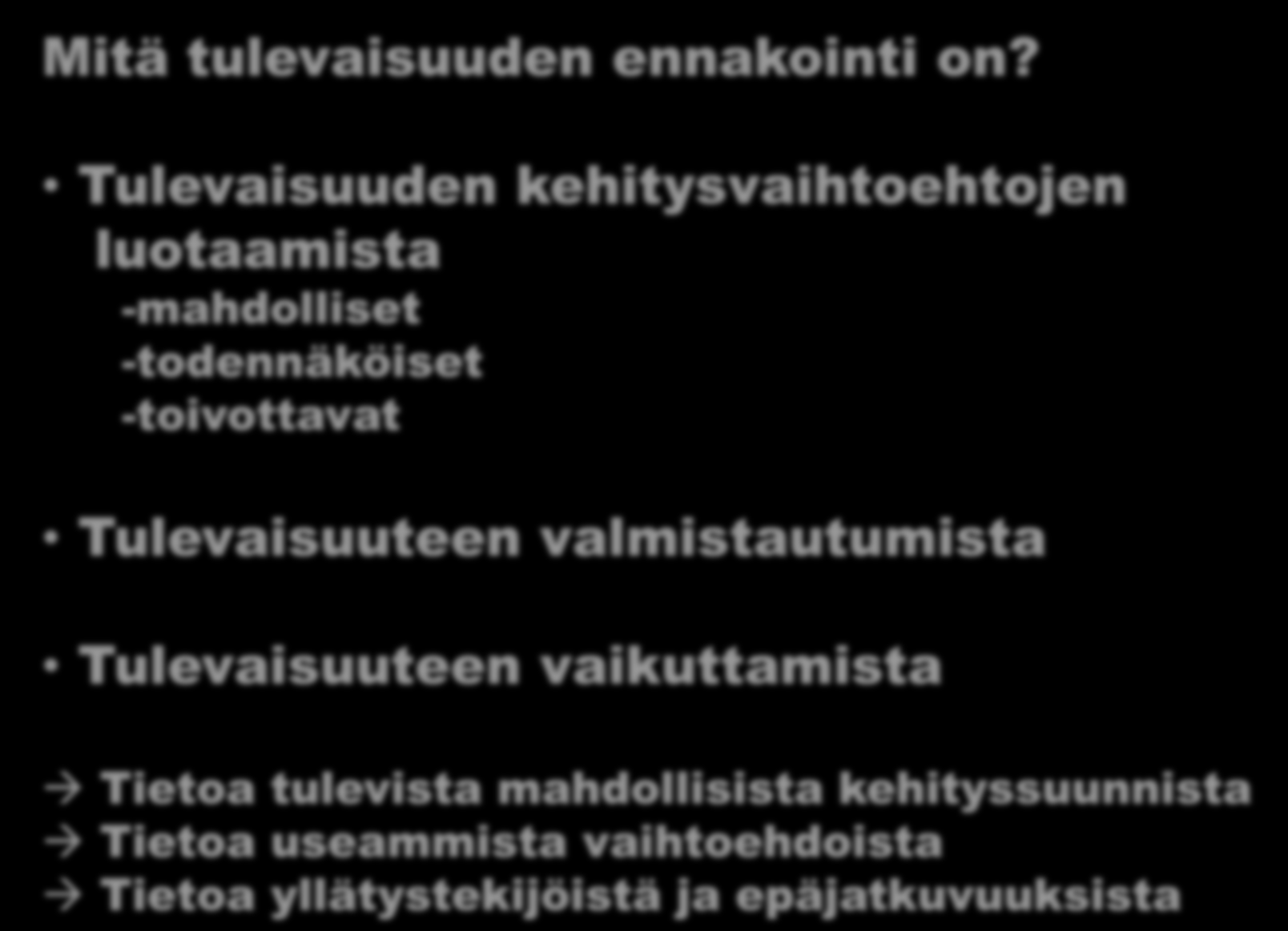 Mitä tulevaisuuden ennakointi on?