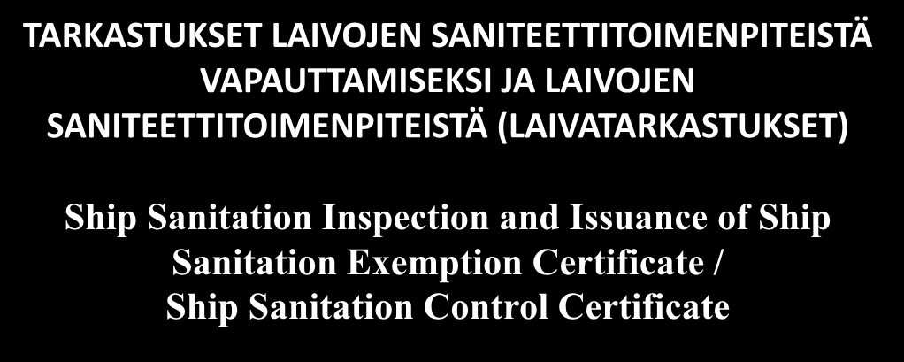 (LAIVATARKASTUKSET) Ship Sanitation Inspection and Issuance