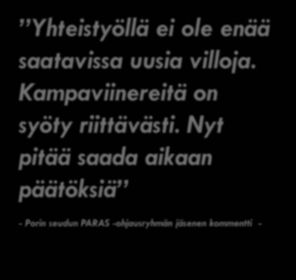 Kampaviinereitä on syöty riittävästi.