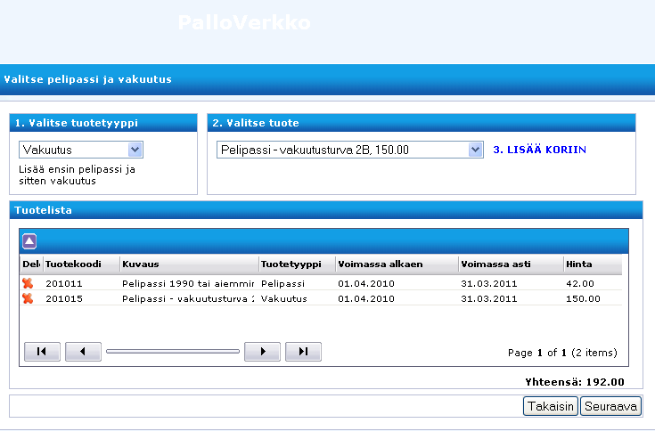 TUOTELISTA - valitsemasi tuotteet ovat nyt Tuotelistalla ja punaisesta rastista saat tuotteen poistettua, jos haluat muuttaa tuotetta.