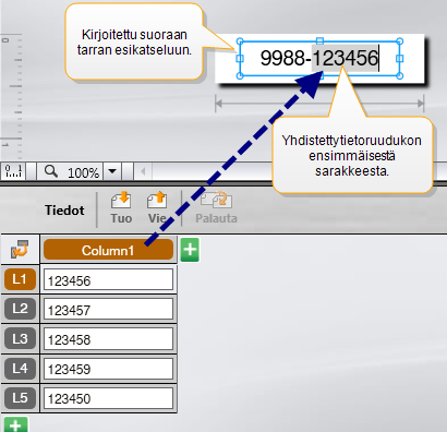 Tietojen käsitteleminen Kirjoita tiedot suoraan tarran teksti- tai viivakoodiobjektiin Suoraan tarraan lisätyt tiedot näytetään samassa paikassa kaikissa tarroissa, jotka on luotu samaan