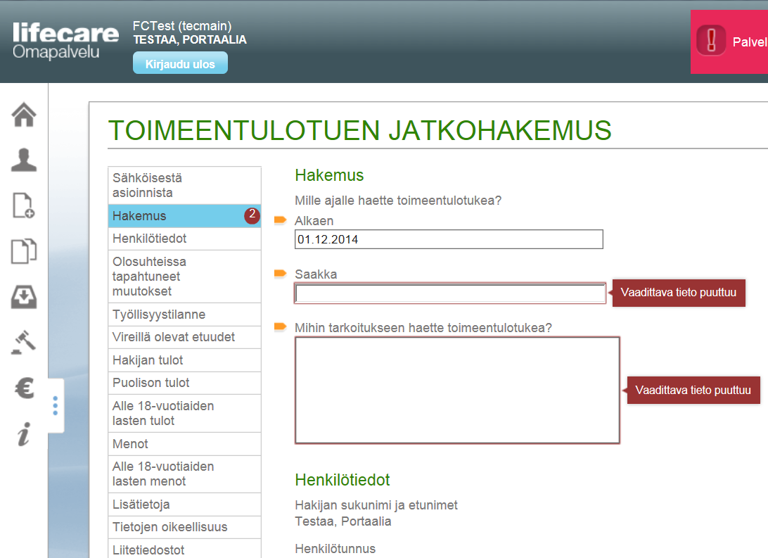 Omapalvelu / Pakolliset kentät Hakemusten kenttiin mahdollisesti määritellyt pakolliset tiedot näytetään kentän vieressä keltaisella painikkeella sekä