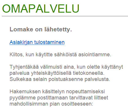 Lähetyksen jälkeen asiakirjan voi tarvittaessa tulostaa (oma tulostusikkuna avautuu selaimelle, jonka voi tulostuksen jälkeen sulkea). Lisäksi käyttäjälle tulee ohjeteksti esim.