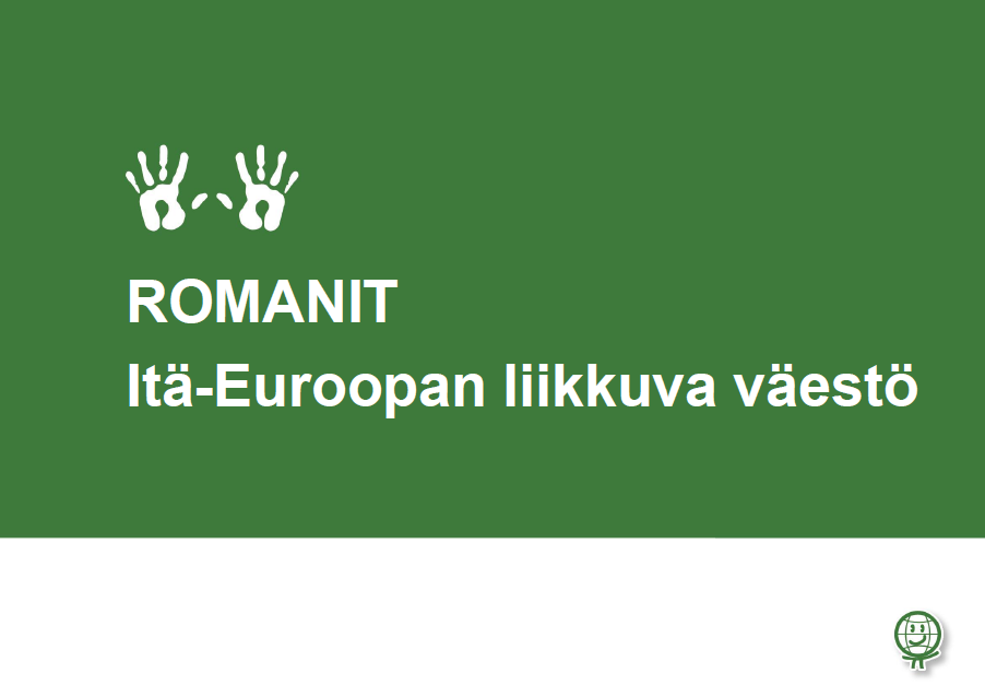 III OSA Itä-Euroopan liikkuvat romanit Suomessa Tässä osassa kerrotaan EU:n köyhistä jäsenmaista, Romaniasta ja Bulgariasta, Suomeen vuodesta 2007 lähtien tulleiden