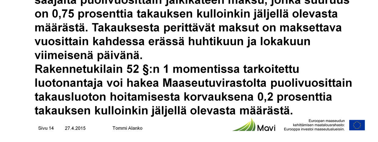 KESKUSRAHALAITOS pyytää (lähettää) paperilaskun (0,2%) suoraan sähköpostilla makerakirjanpitoyks@mavi.fi.