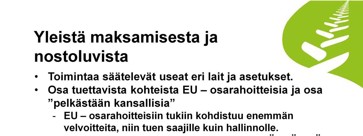 Toimeenpanon valmistelu on hyvässä vauhdissa, mutta ei vielä valmis. Tällä hetkellä näyttäisi siltä, että vanhat menettelyt ylläpidetään sellaisenaan.