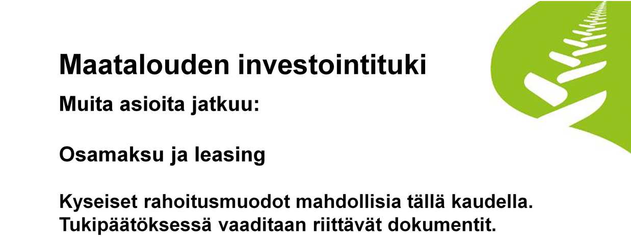 Osamaksusopimuksen perusteella tulisi pystyä erottelemaan tukikelvottomat kustannukset. Velaksi jäävä osuus on tukikelpoista, jos asetuksessa mainitut ehdot täyttyvät.