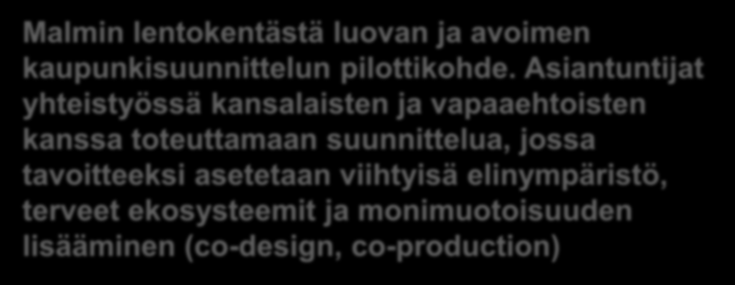 tavoitteeksi asetetaan viihtyisä elinympäristö, terveet ekosysteemit ja monimuotoisuuden