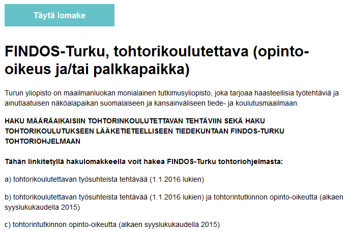 1/10 Henkilöstöpalvelut 2015 / FINDOS-Turku tohtoriohjelma 2015 OHJE PALKKAPAIKKAAN JA OPINTO-OIKEUSHAKUUN JÄTETTÄVÄN HAKEMUKSEN JÄTTÄMISEEN FINDOS-Turku TOHTORIOHJELMAAN LÄÄKETIETEELLISEEN