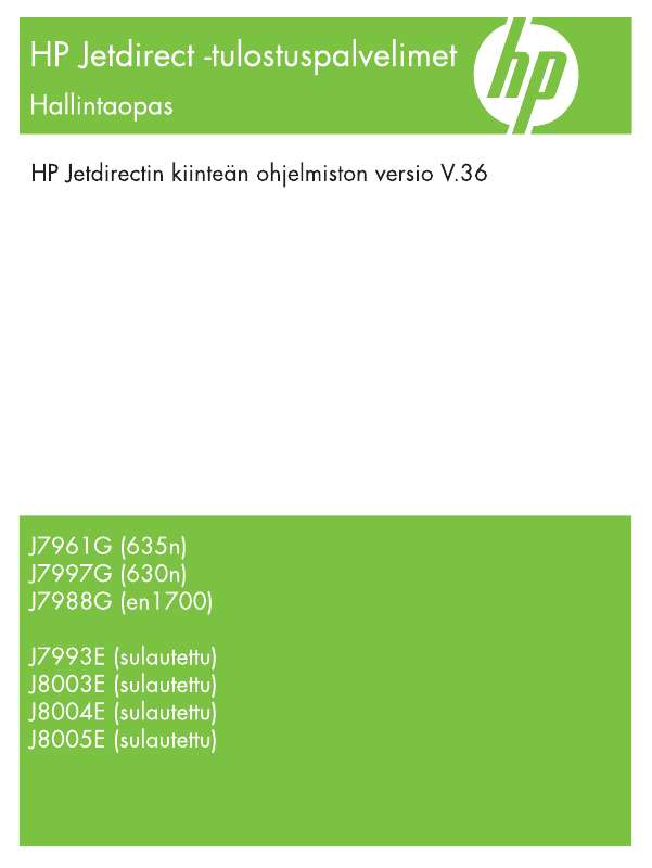 Yksityiskohtaiset käyttöohjeet ovat käyttäjänoppaassa Käyttöohje HP JETDIRECT EN1700 IPV4/IPV6 PRINT SERVER Käyttöohjeet HP JETDIRECT EN1700 IPV4/IPV6 PRINT SERVER Käyttäjän opas HP