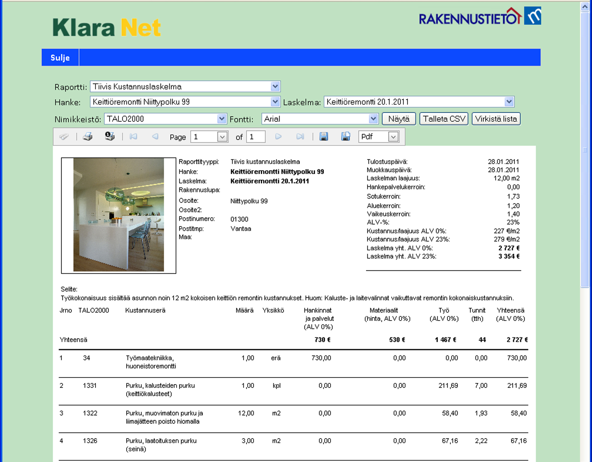 Raporttinäkymä Kuva 11. Voit ottaa laskemastasi hankkeesta erilaisia tulosteita ylävalikon Raportit -kohdasta.