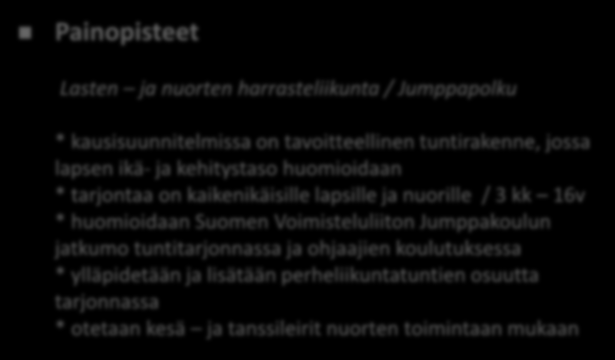 Lasten ja nuorten toimiala / Lanu Tavoite * saada lapset ja nuoret harrastamaan liikuntaa pitkäjänteisesti edeten omassa seurassa * kannustaa ohjaajia osallistumaan ryhmiensä kanssa liiton