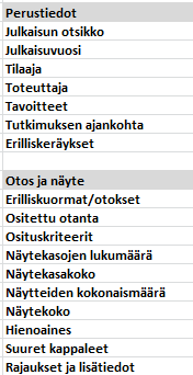 4 2 Tutkimuksen tietojen syöttäminen 2.1 Tutkimuksen taustatietojen syöttäminen Excel-työkalun ensimmäiselle välilehdelle on varattu tila tutkimuksen taustatiedoille (kuva 1).