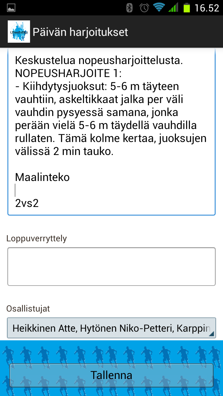 Harjoitustapahtuman muokkaus 2/2 Harjoitustapahtuman tekstikenttiin (alkuverryttely, pääharjoitus, loppuverryttely) voi kirjoittaa haluamansa sisällön. Näkymän alalaidassa on Osallistujatvalinta.