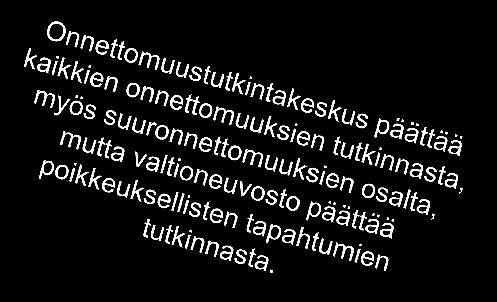 5 luku Poikkeuksellisen tapahtuman tutkinta 31 Poikkeuksellinen tapahtuma Poikkeuksellisella tapahtumalla tarkoitetaan sellaista erittäin vakavaa