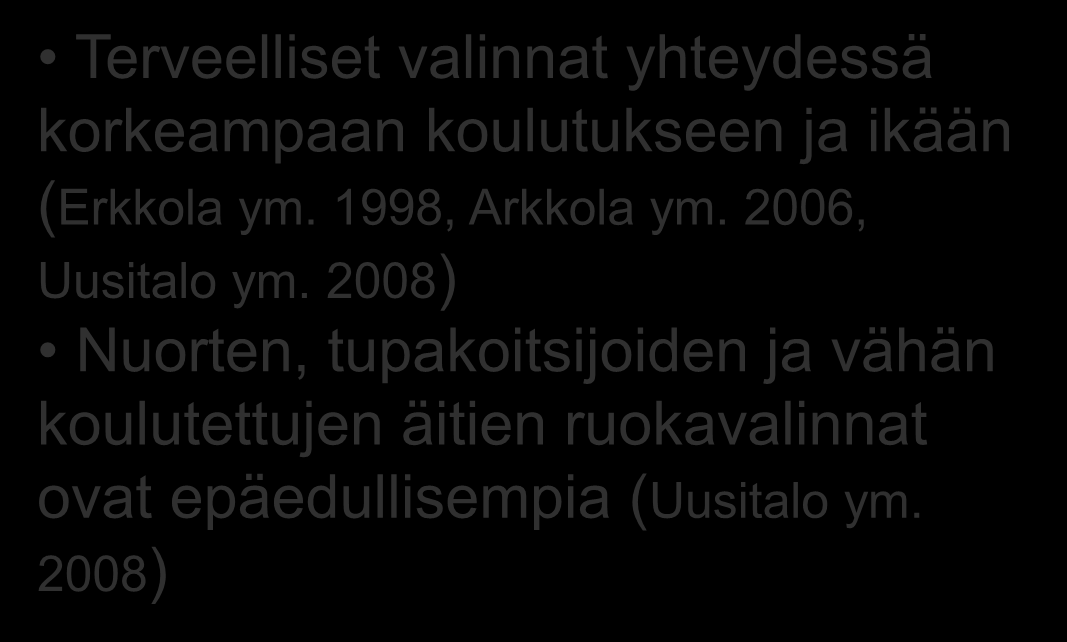 1998, Arkkola ym. 2006, Uusitalo ym.