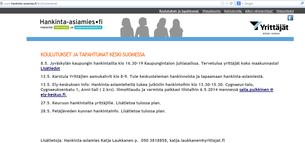 Ota hankinta-asiamiehen palvelut käyttöön Katja Laukkanen Keski-Suomen Yrittäjät Sepänkatu 4 B, 40100 JYVÄSKYLÄ P. 050 3818858 katja.laukkanen@yrittajat.fi www.hankinta-asiamies.