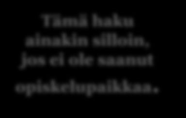 TAVOITTEENA JATKO-OPINNOT 1) AMMATILLISEN KOULUTUKSEN JA LUKIOKOULUTUKSEN YHTEISHAKU ammatilliset perustutkinnot Tähän lukiokoulutus osallistuvat hakuaika 24.2.-17.3.2014, päättyy kello 15:00 kaikki!