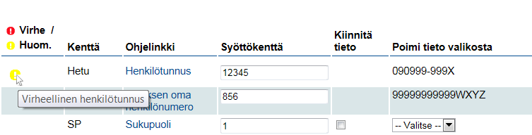 Yleistä Linkit ja vastaajan tiedot Sarakkeet Painikkeet Virheyhteenveto Syötetyt rivit ja aineiston vahvistaminen 4. Lomake Sarakkeet Virhe/Huom.