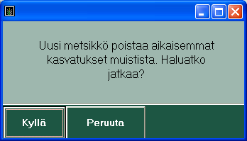 4.2. Vaihda metsikkö Valitse: Vaihda metsikkö Voit valita uuden metsikkökuvion, jolloin edellisen metsikkökuvion kasvatukset pyyhkiytyvät