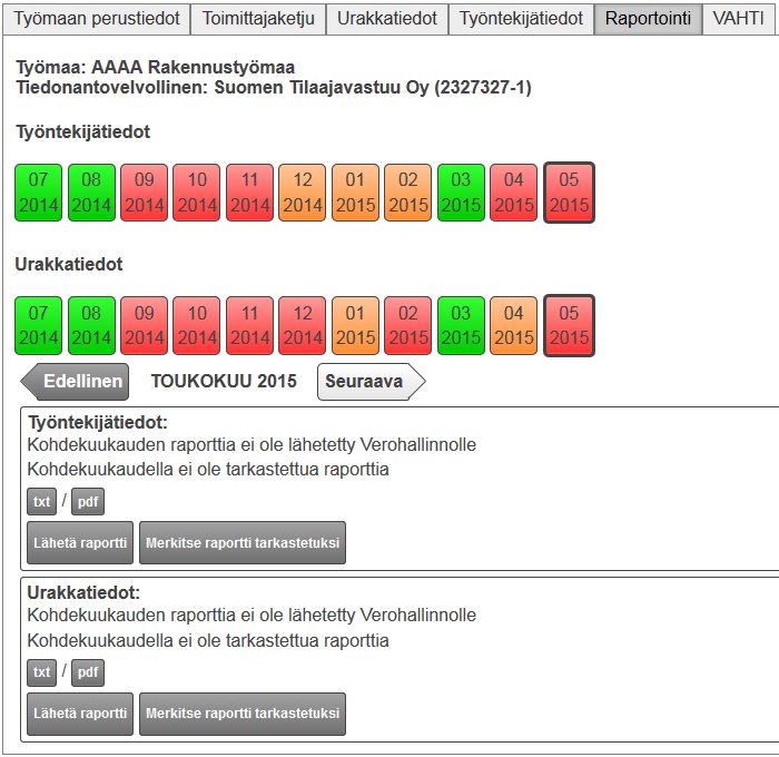Raportointi-välilehti Raportin sisältö tulee tarkastaa ennen sen lähettämistä Verohallinnolle. Sisällön voit tarkastaa txt- tai pdf-painikkeesta. Raportointi edellyttää KATSO-tunnisteita.