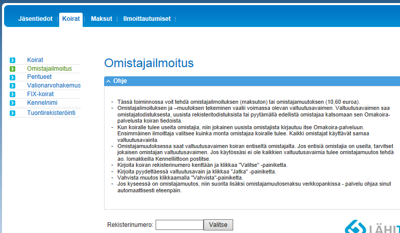 Suomen Kennelliitto ry. 16.5.2014 13(32) Omistajailmoitus tai -muutos Omakoira-palvelussa tehtävään omistajailmoitukseen tai -muutokseen tarvitaan valtuutusavain.