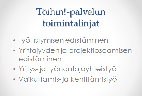 pohjan kehittää yhteistyötä edelleen. Tavoitteena on työllisyydenhoidon ja paikallisen elinkeinotoiminnan yhteistyön kehittäminen.