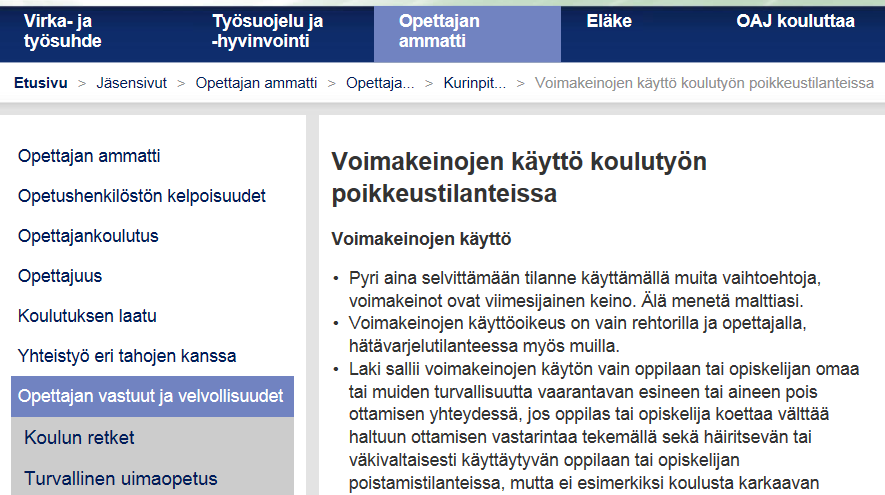 Työelämäasiamies Riina Länsikallio Opettajan oikeus fyysiseen voimankäyttöön Rajaveto sallitun kurinpidon ja pahoinpitelyn välillä Perusopetuslaki 36 b, lukiolaki 26 b ja laki