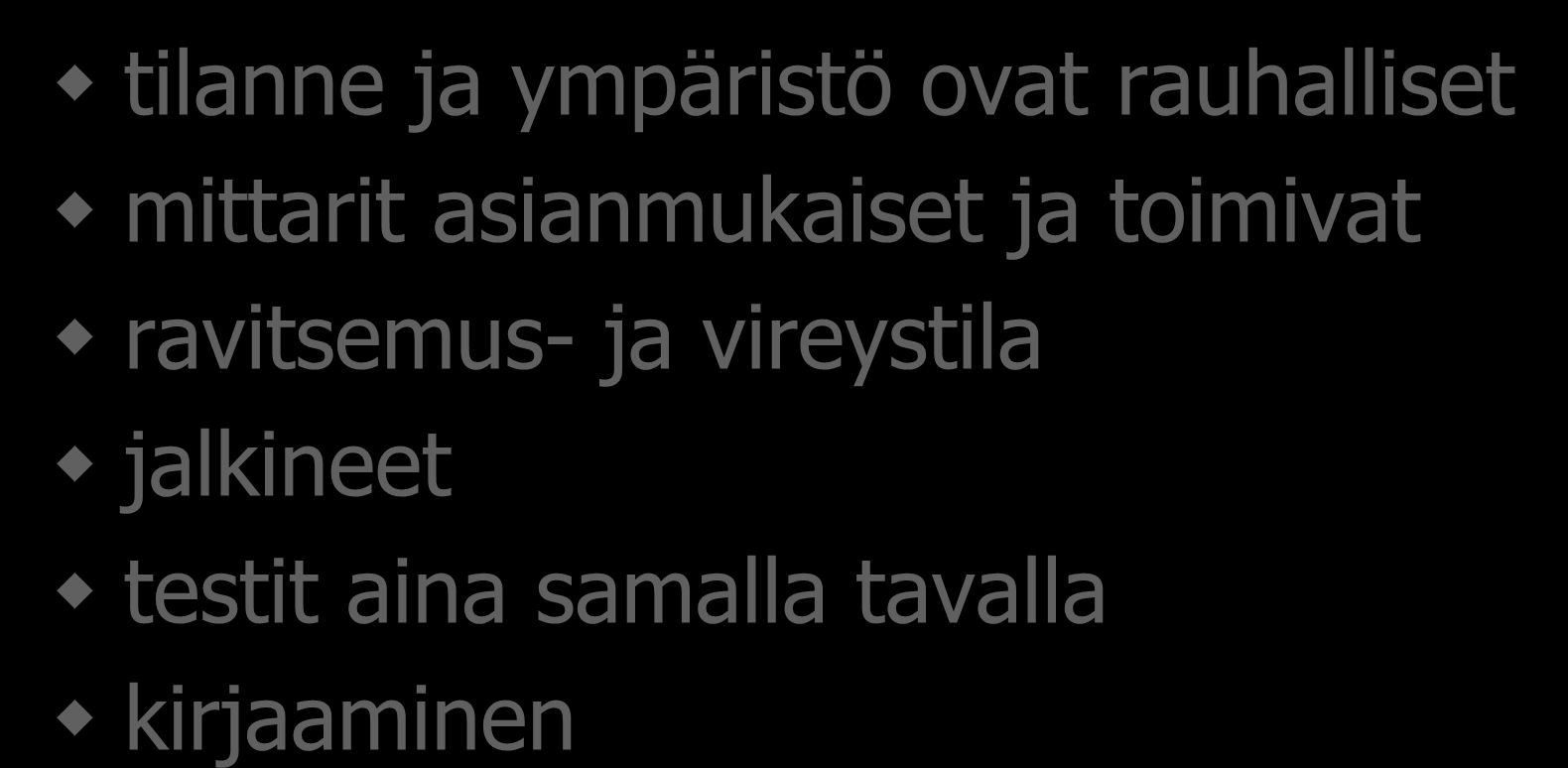 Arvioinnissa tärkeää tilanne ja ympäristö ovat rauhalliset mittarit asianmukaiset ja