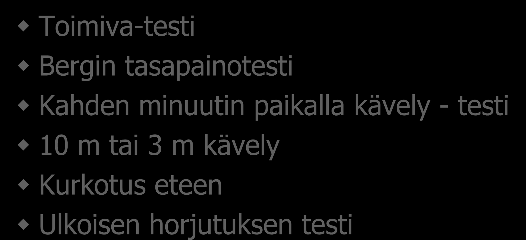 Eri testejä Toimiva-testi Bergin tasapainotesti Kahden minuutin paikalla