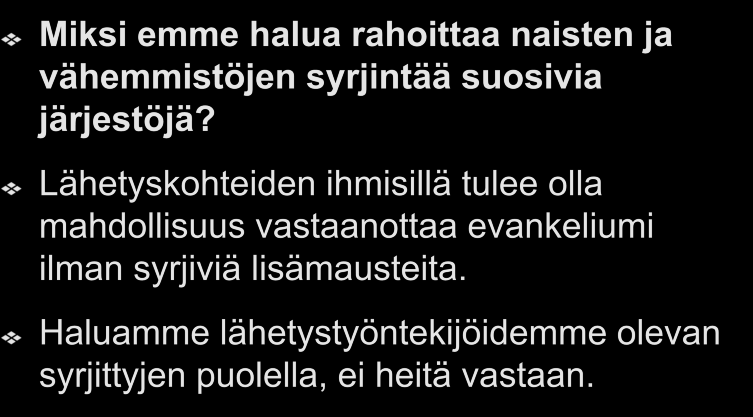 Mitä haittaa on syrjinnästä Miksi emme halua rahoittaa naisten ja vähemmistöjen syrjintää suosivia järjestöjä?