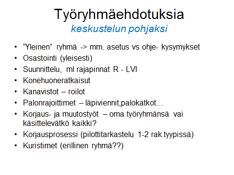 Ilmanvaihtolaitteistojen paloturvallisuus uusimistyön tavoitteet, haasteet, aikataulu ja työskentelytavat Jorma Railio, SuLVI Tavoitteet ja haasteet tulivat jo Jyrki Kauppisen avauksessa hyvin esille.