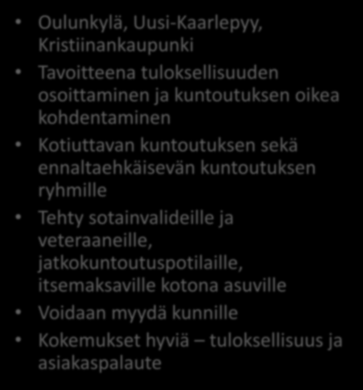 WELMED-toimintakykylaboratorio Oulunkylä, Uusi-Kaarlepyy, Kristiinankaupunki Tavoitteena