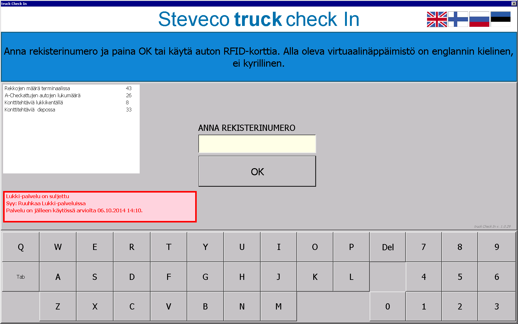 1 TRUCK CHECK IN KÄYTTÖOHJE 1.1 Aloitusruudun tiedot Kioskin aloitusruudulla näkyy vasemmassa reunassa palvelutilanne terminaalissa.