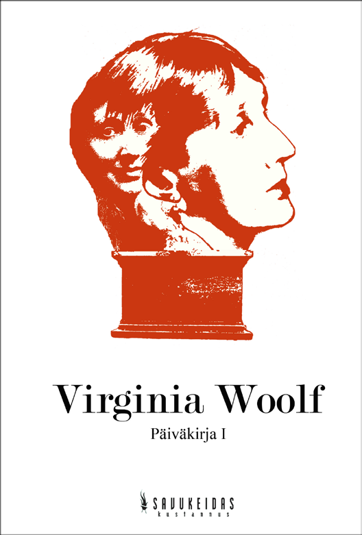 Virginia Woolf: Päiväkirja I (suomentanut Ville-Juhani Sutinen) 300s.