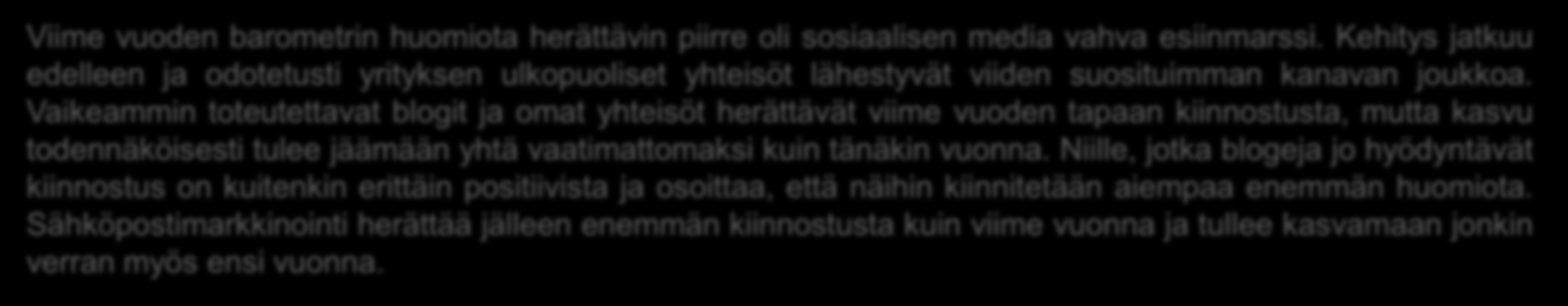 YHTEISÖT VAUHDISSA Viime vuoden barometrin huomiota herättävin piirre oli sosiaalisen media vahva esiinmarssi.