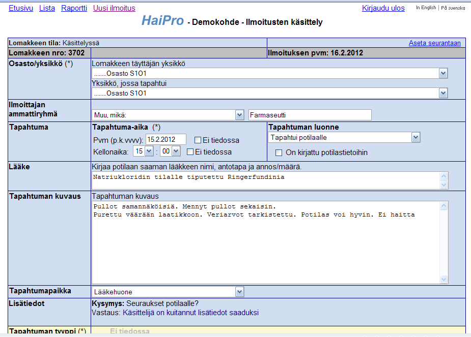 Ohje potilasturvallisuusilmoituksen käsittelijälle 4(18) vakava. Listalle valikoituvat vain nämä ehdot täyttävät tapahtumat.