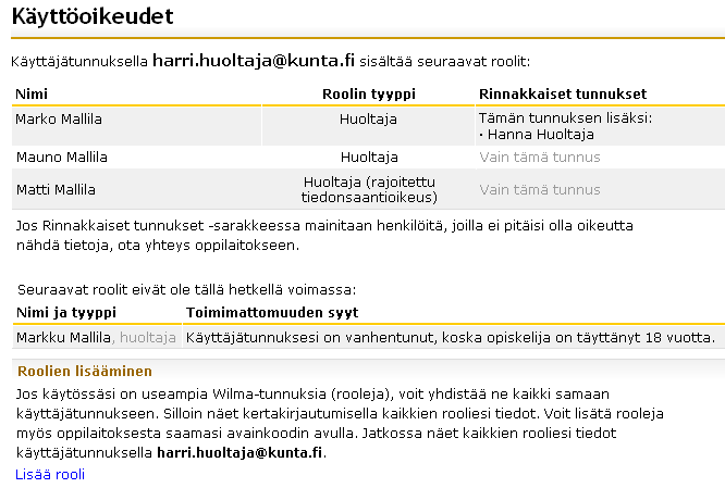 4.3 Tunnusten yhdistäminen Parkanon Yhteiskoulu Uudentyyppisillä Wilma-tunnuksilla on etusivun oikeassa ylänurkassa linkki Käyttöoikeudet.