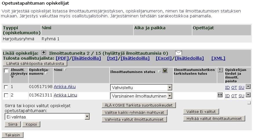 Tämä toiminto siis luo osallistujalistan kyseisen tenttipäivän kaikista tenteistä. Opiskelijoiden hallinta Mene Opetustapahtuman opiskelijat -näytölle.