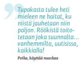 Positiivisia mielikuvia Helppous Houkuttelevuus Haitattomuus Hyväksyttävyys Miehekäs päihde Osa urheilun maailmaa Muoti-ilmiö, uutuus Terveys, urheilu, ulkoinen olemus Ei faktatietoa, ei