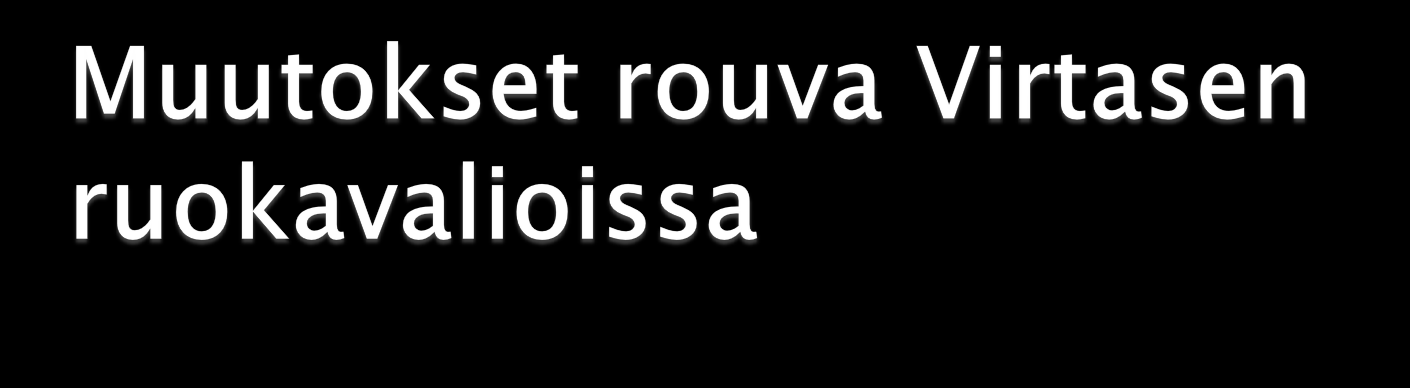 Tarjottavan ruoan annoskokoa ei suurenneta Ruoan energiatiheys on tavallista suurempi Puuroihin ja keittoihin lisätään öljyä, margariinia tai rasvasekoitetta Leivänpäällysrasvan määrää lisätään Ei