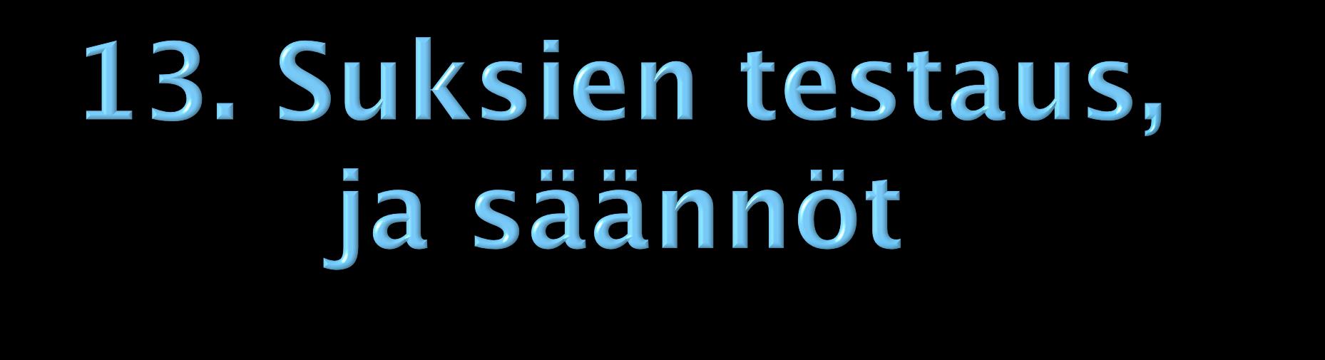 Testaaminen hiihtosuuntaan Ei