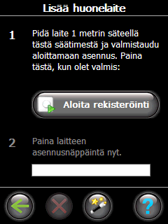 3. Asennus - vaihe vaiheelta 3. Paina Aloita rekisteröinti ja paina lyhyesti rekisteröitävästä laitteesta. 4. Tee samoin jokaiselle laitteelle. 5.